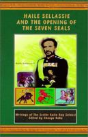 Haile Sellassie and the Opening of the Seven Seals 0948390360 Book Cover