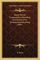 Simon Stevin's Coopmansbouckhouding, En Schetsen Over Koopmansbockhouding (1887) 1167650670 Book Cover