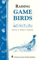 Raising Game Birds: Storey Country Wisdom Bulletin A-93 (Garden Way Publishing's Country Wisdom Bulletins, Raising Animals Series, No a-93) 0882663364 Book Cover
