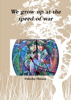 We Grow Up at the Speed of War 1329828712 Book Cover