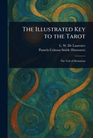 The Illustrated Key to the Tarot 1023358085 Book Cover
