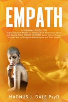 Empath: A Survival Guide for Highly Sensitive People for Healing from Narcissistic Abuse and Getting Rid of Energy Vampires. Learn How to Protect Yourself and to Recognize Manipulative and Toxic Peopl B086C1Z1LN Book Cover