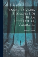 Pensieri Di Varia Filosofia E Di Bella Letteratura, Volume 1... 1022314106 Book Cover