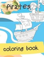 Pirates Coloring Book: Friendly Pirates, Treasures & Ships Paperback For Toddler, Baby, Tot & Bantling B0933Q1B7B Book Cover