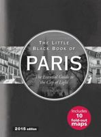 The Little Black Book of Paris: Essential Guide to the City of Lights (Little Black Book Series)
