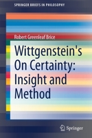Wittgenstein's On Certainty: Insight and Method 303090783X Book Cover