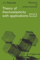 Theory of Thermoelasticity with Applications (Mechanics of Surface Structure) 902860457X Book Cover