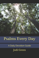 Psalms Every Day: A Daily Devotion Guide B08JF5FYD7 Book Cover