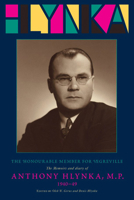 The Honourable Member For Vegreville: The Memoirs And Diary Of Anthony Hlynka, MP (Legacies Shared) 1552381374 Book Cover