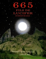 665 Fils de LUCIFER et Enfant de SATAN : Sous Titre 1542417015 Book Cover