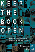 Keep the Book Open: Beyond the Basics of Disaster Spiritual Care 1632133881 Book Cover