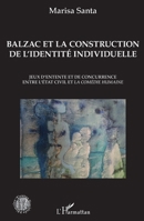 Balzac et la construction de l'identité individuelle: Jeux d'entente et de concurrence entre l'État civil et la Comédie humaine (Histoire, Textes, Sociétés) (French Edition) 234320294X Book Cover