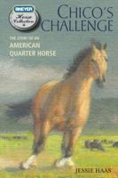 Chico's Challenge: The Story of an American Quarter Horse 0312666802 Book Cover