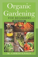 Organic Gardening For Beginners: Basic Guide 1494918765 Book Cover