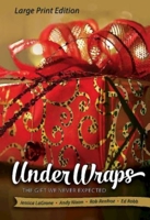 Under Wraps [Large Print]: The Gift We Never Expected 1630882968 Book Cover