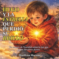 Hugo y la Estrella que Perdió su Brillo: Un cuento de Navidad sobre la luz que todos llevamos dentro (Spanish Edition) 1918393036 Book Cover