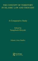 The Concept of Territory in Islamic Law and Thought 1138971421 Book Cover