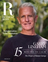 RetreatBoss Magazine: Beyond the RX Experience Issue 005: Featuring Human Garage, Gil Petersil & Global Leaders Redefining Wellness, Healing, and Transformational Experiences B0GTRCMY7P Book Cover