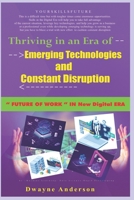 Thriving in an Era of Emerging Technologies and Constant Disruption: Future of Work in New Digital Era B08NDRBQMT Book Cover