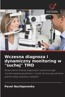 Wczesna diagnoza i dynamiczny monitoring w suchej TMD 6203168823 Book Cover