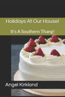 Holidays At Our House!: It's A Southern Thang! B0C9S7PHC9 Book Cover