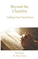 Beyond The Checklist: Calling Your Next Pastor B0DVR6D4KR Book Cover