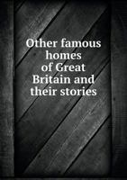 Other Famous Homes of Great Britain and Their Stories 1348154314 Book Cover