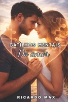 Gatilhos Mentais Do Amor: Segredos Da Conquista Amorosa 1521737770 Book Cover