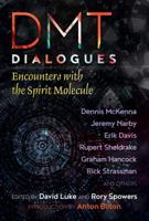 DMT Dialogues: Encounters with the Spirit Molecule 1620557479 Book Cover