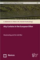 Airy Curtains in the European Ether: Broadcasting and the Cold War 3832972250 Book Cover
