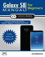 Galaxy S8 Manual for Beginners: The Perfect Galaxy S8 Guide for Seniors, Beginners, and first-time Galaxy Users 0998919659 Book Cover