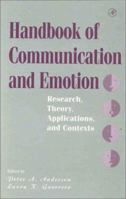 Handbook of Communication and Emotion: Research, Theory, Application, and Contexts 0120577704 Book Cover