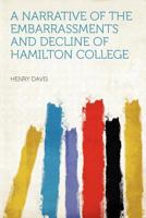 A Narrative of the Embarrassments and Decline of Hamilton College 1275848761 Book Cover