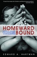 Homeward Bound: Building an Attractive Christcentred Family on Eternal Principles 1845503481 Book Cover
