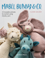Amigurumi Fanciful Stitches: The Big Book of Crocheting Whimsical