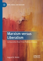 Marxism Versus Liberalism: Comparative Real-Time Political Analysis 303024945X Book Cover