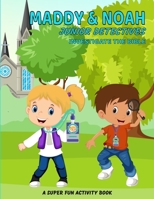 Maddy & Noah, Junior Detectives, Investigate the Bible: A Super Fun Activity Book: Kid's Christian Large Paperback (8.5" x 11") Containing 85 ... Puzzles & Mazes, Pertaining to the Bible B08NDVKRKQ Book Cover