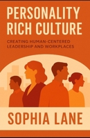 PERSONALITY RICH CULTURE: Creating Human-Centered Leadership and Workplaces B0F8NWVHW3 Book Cover