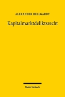 Kapitalmarktdeliktsrecht: Haftung Von Emittenten, Bietern, Organwaltern Und Marktintermediaren - Grundlagen, Systematik, Einzelfragen - 3161497503 Book Cover