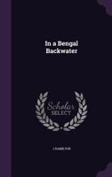 In a Bengal backwater 1341155684 Book Cover