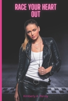 Race Your Heart Out: Mafia Elite Series B0BBJTR875 Book Cover