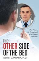 The Other Side of the Bed: What Patients Go Through and What Doctors Can Learn 0692912371 Book Cover