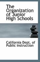 The Organization of Junior High Schools 111095154X Book Cover