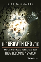 The Growth CFO Void: The Guide to What's Holding You Back from Becoming a 2% CEO 1950863905 Book Cover