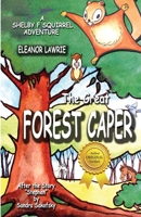 The Great FOREST CAPER: A Shelby F. Squirrel Adventure 1988972027 Book Cover