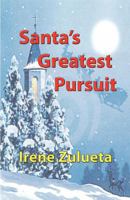 Santa's Greatest Pursuit 1890461512 Book Cover