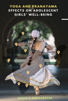 Yoga And Pranayama Effects on Adolescent Girls' Well-being 1805280120 Book Cover