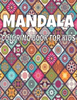 Mandala Coloring Book For Kids: 50 Mandalas, positive affirmations, stress relief and relaxation;A Kids Coloring Book with Fun, Easy, and Relaxing ... Kids Ages 4-8 8-12 B08NMKQJYY Book Cover