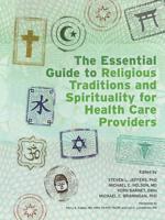 The Essential Guide to Religious Traditions and Spirituality for Health Care Providers 0367576597 Book Cover