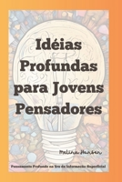 Idéias Profundas para Jovens Pensadores (Portuguese Edition) B0DV9X8VQS Book Cover
